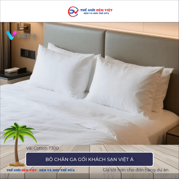 Bộ chăn ga gối khách sạn Việt Á vải Cotton T300 6